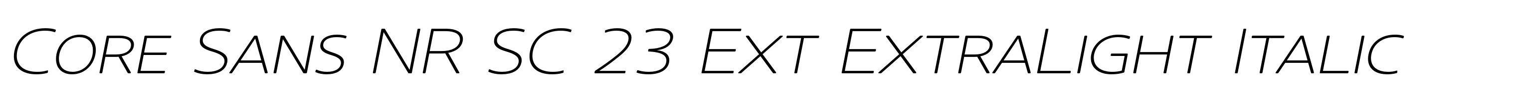 Core Sans NR SC 23 Ext ExtraLight Italic